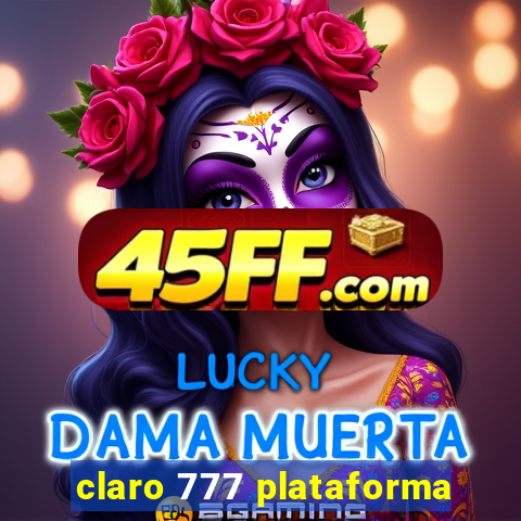 claro 777 plataforma